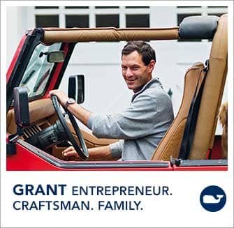 Grant: Entrepreneur. Craftsman. Family.
